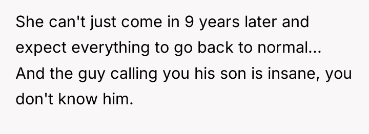 She can't just come in 9 years later and expect...