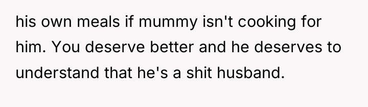 his own meals if mummy isn't cooking for him. You...