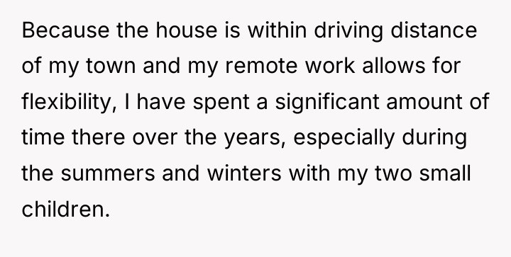 Because the house is within driving distance of my town...