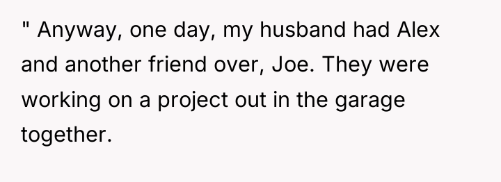 " Anyway, one day, my husband had Alex and another...