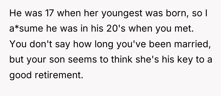 He was 17 when her youngest was born, so I...