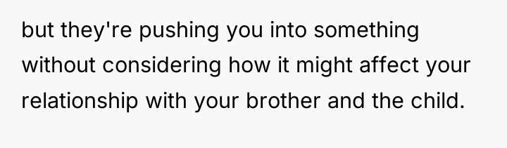 but they're pushing you into something without considering how it...