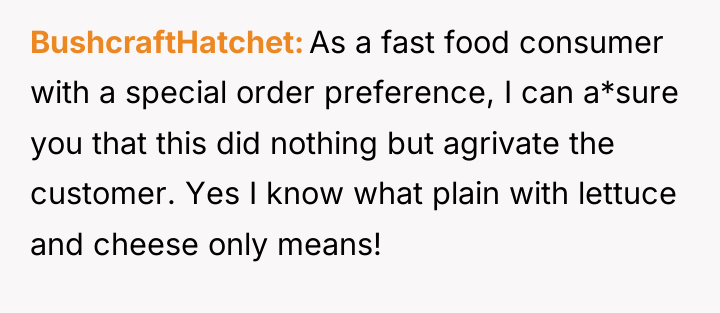 BushcraftHatchet As a fast food consumer with a special order...