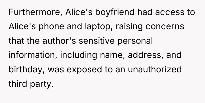 Furthermore, Alice's boyfriend had access to Alice's phone and laptop,...