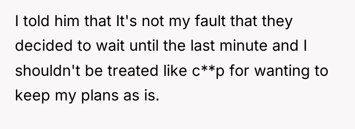 I told him that It's not my fault that they...