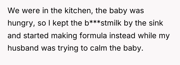 We were in the kitchen, the baby was hungry, so...