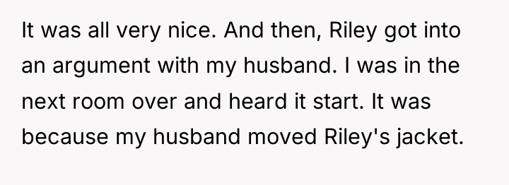 It was all very nice. And then, Riley got into...