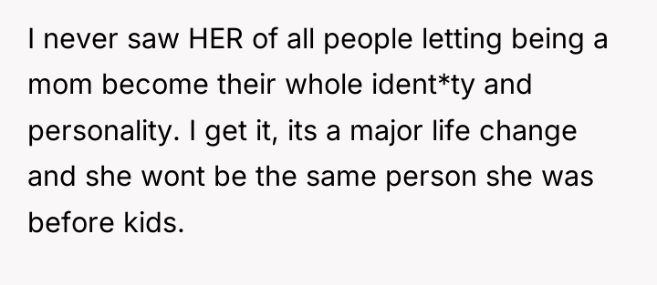 I never saw HER of all people letting being a...