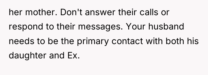 her mother. Don't answer their calls or respond to their...