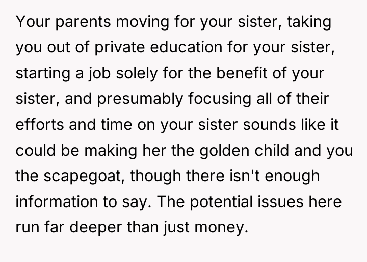 Your parents moving for your sister, taking you out of...