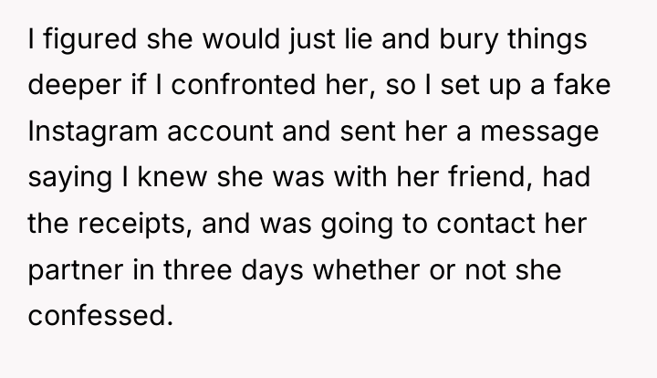I figured she would just lie and bury things deeper...