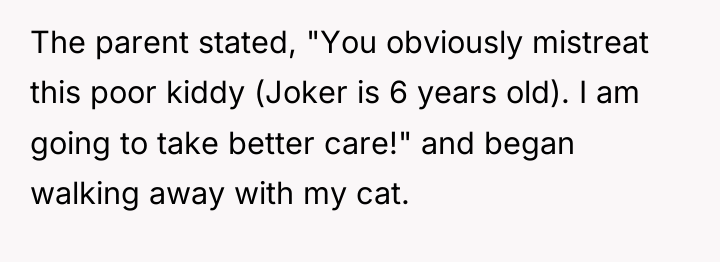 The parent stated, "You obviously mistreat this poor kiddy (Joker...