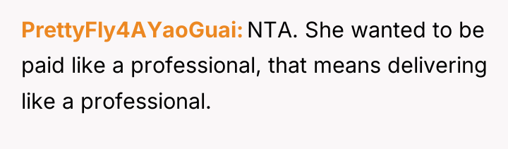 PrettyFly4AYaoGuai NTA. She wanted to be paid like a professional,...