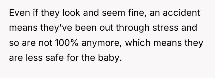 Even if they look and seem fine, an accident means...