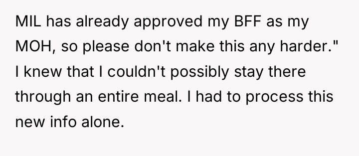 MIL has already approved my BFF as my MOH, so...