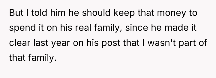 But I told him he should keep that money to...