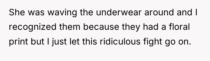 She was waving the underwear around and I recognized them...