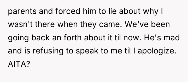 parents and forced him to lie about why I wasn't...
