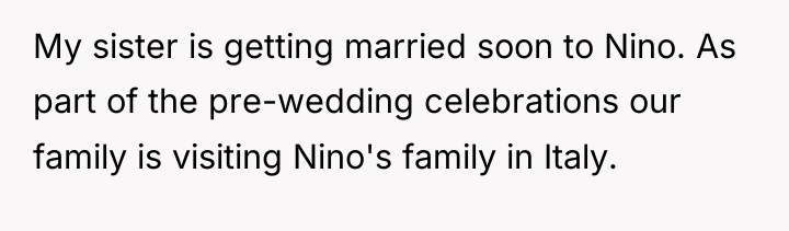 My sister is getting married soon to Nino. As part...
