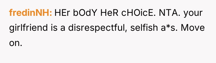 fredinNH HEr bOdY HeR cHOicE. NTA. your girlfriend is a...