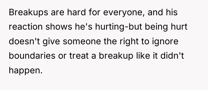 Breakups are hard for everyone, and his reaction shows he's...