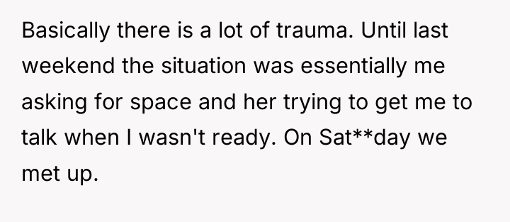 Basically there is a lot of trauma. Until last weekend...