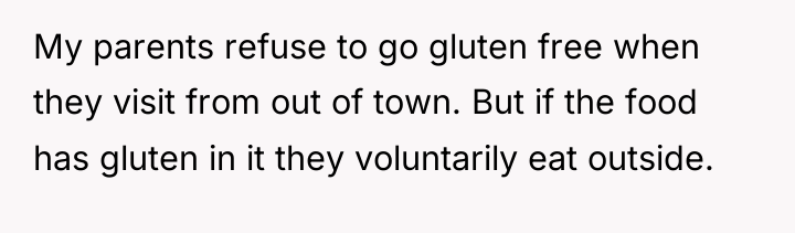 My parents refuse to go gluten free when they visit...