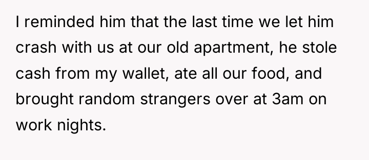 I reminded him that the last time we let him...