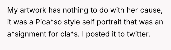 My artwork has nothing to do with her cause, it...