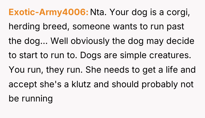 Exotic-Army4006 Nta. Your dog is a corgi, herding breed, someone...