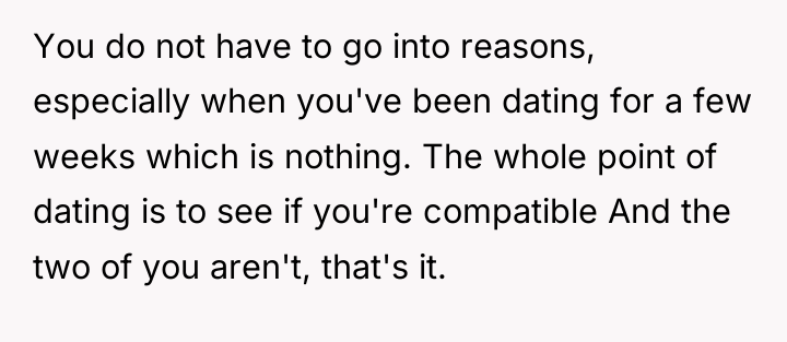 You do not have to go into reasons, especially when...