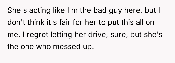 She's acting like I'm the bad guy here, but I...