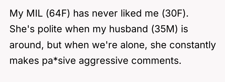 My MIL (64F) has never liked me (30F). She's polite...