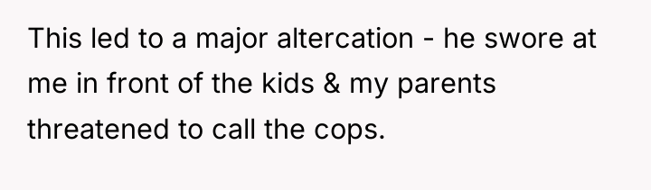 This led to a major altercation - he swore at...