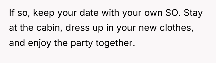If so, keep your date with your own SO. Stay...