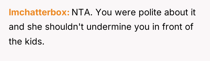 lmchatterbox NTA. You were polite about it and she shouldn't...