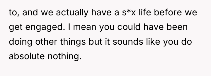 to, and we actually have a s*x life before we...