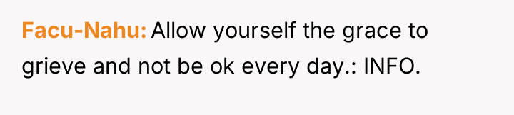 Facu-Nahu Allow yourself the grace to grieve and not be...