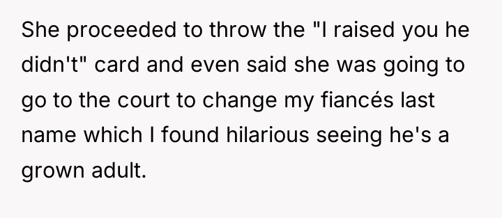 She proceeded to throw the "I raised you he didn't"...