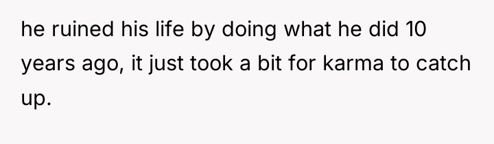 he ruined his life by doing what he did 10...