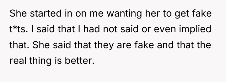 She started in on me wanting her to get fake...