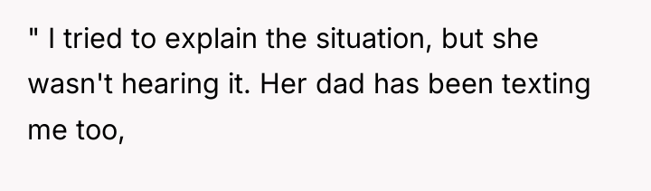 " I tried to explain the situation, but she wasn't...
