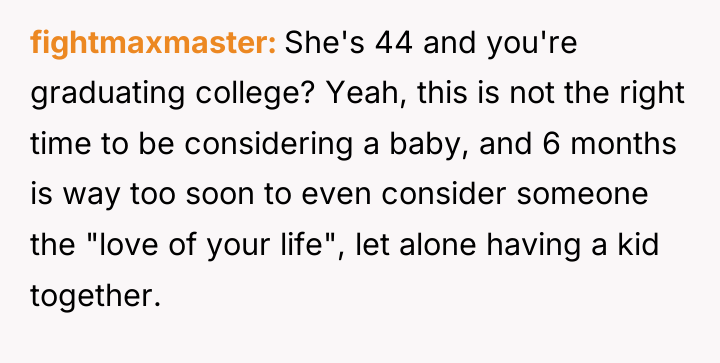 fightmaxmaster She's 44 and you're graduating college? Yeah, this is...