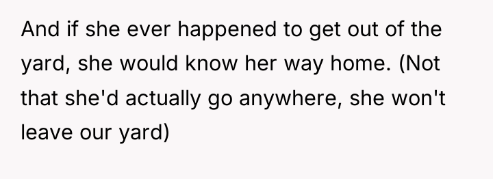 And if she ever happened to get out of the...