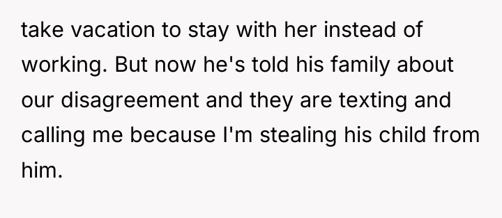 take vacation to stay with her instead of working. But...