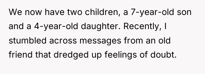 We now have two children, a 7-year-old son and a...