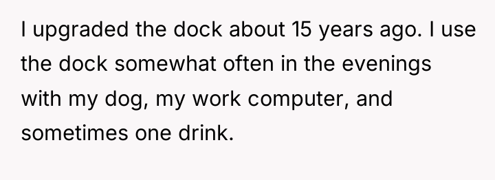 I upgraded the dock about 15 years ago. I use...