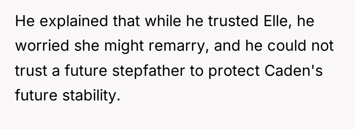 He explained that while he trusted Elle, he worried she...
