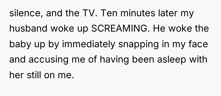 silence, and the TV. Ten minutes later my husband woke...