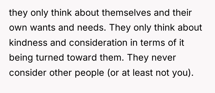 they only think about themselves and their own wants and...